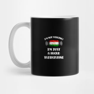 I'm Not Yelling I'm A Proud Tajikistani - Gift for Tajikistani With Roots From Tajikistan Mug